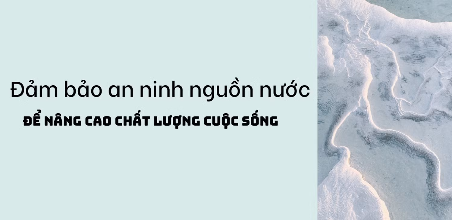 Đảm bảo an ninh nguồn nước để nâng cao chất lượng cuộc sống ảnh 1