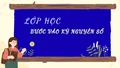 Lớp học bước vào kỷ nguyên số