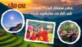 Lào Cai - Hành trình khám phá, trải nghiệm và kết nối