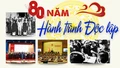 80 NĂM - HÀNH TRÌNH ĐỘC LẬP