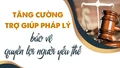 Tăng cường trợ giúp pháp lý, bảo vệ quyền lợi người yếu thế