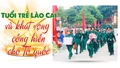 Tuổi trẻ Lào Cai và khát vọng cống hiến cho Tổ quốc