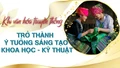 Khi văn hóa truyền thống trở thành ý tưởng sáng tạo khoa học - kỹ thuật