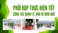 Phối hợp, thực hiện tốt công tác quản lý, bảo vệ biên giới