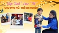 Góp "tình", trao “Tết” cho phụ nữ, trẻ em nghèo