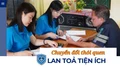 Chuyển đổi thói quen, lan tỏa tiện ích