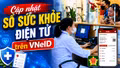Chiến dịch 100 ngày tạo lập, cập nhật sổ sức khỏe điện tử trên VNeID