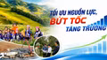 Tối ưu nguồn lực, bứt tốc tăng trưởng