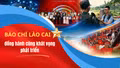 Báo chí Lào Cai đồng hành cùng khát vọng phát triển