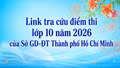 Link tra cứu điểm thi lớp 10 năm 2026 của Sở GD-ĐT Thành phố Hồ Chí Minh