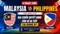 TRỰC TIẾP Malaysia vs Philippines (20h ngày 8/8): Đại chiến quyết định tấm vé đi tiếp tại bảng B?
