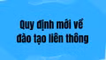 Quy định mới về đào tạo liên thông