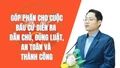 Góp phần cho cuộc bầu cử diễn ra dân chủ, đúng luật, an toàn và thành công