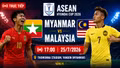 TRỰC TIẾP Myanmar vs Malaysia (17h ngày 25/7): Malaysia quyết giành 3 điểm trên sân khách