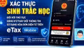 Hướng dẫn các bước thực hiện xác thực sinh trắc học trên Etax Mobile