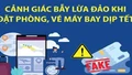 Gia tăng lừa đảo bán vé tàu xe, máy bay và phòng nghỉ giả dịp Tết Nguyên đán