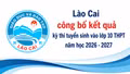 Lào Cai công bố kết quả kỳ thi và điểm chuẩn vào lớp 10 THPT