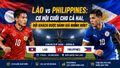 Lào vs Philippines: Cơ hội cuối cho cả hai, đội khách được đánh giá nhỉnh hơn?
