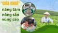 “Chìa khóa" nâng tầm nông sản vùng cao