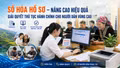 Số hóa hồ sơ – nâng cao hiệu quả giải quyết thủ tục hành chính cho người dân
