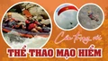 Cẩn trọng với thể thao mạo hiểm