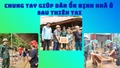 Chung tay giúp dân ổn định nhà ở sau thiên tai