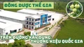 Đông dược Thế Gia trên hành trình xây dựng thương hiệu quốc gia