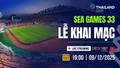 VTV tường thuật trực tiếp Lễ khai mạc SEA Games 33