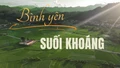 Bình yên Suối Khoáng