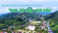 Xây dựng Si Ma Cai trở thành xã biên giới “Xanh, hội nhập, phát triển”
