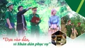 "Dựa vào dân, vì Nhân dân phục vụ"