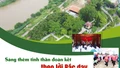 Sáng thêm tinh thần đoàn kết theo lời Bác dạy