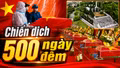 Phóng sự tài liệu: Chiến dịch 500 ngày đêm - Hành trình tri ân