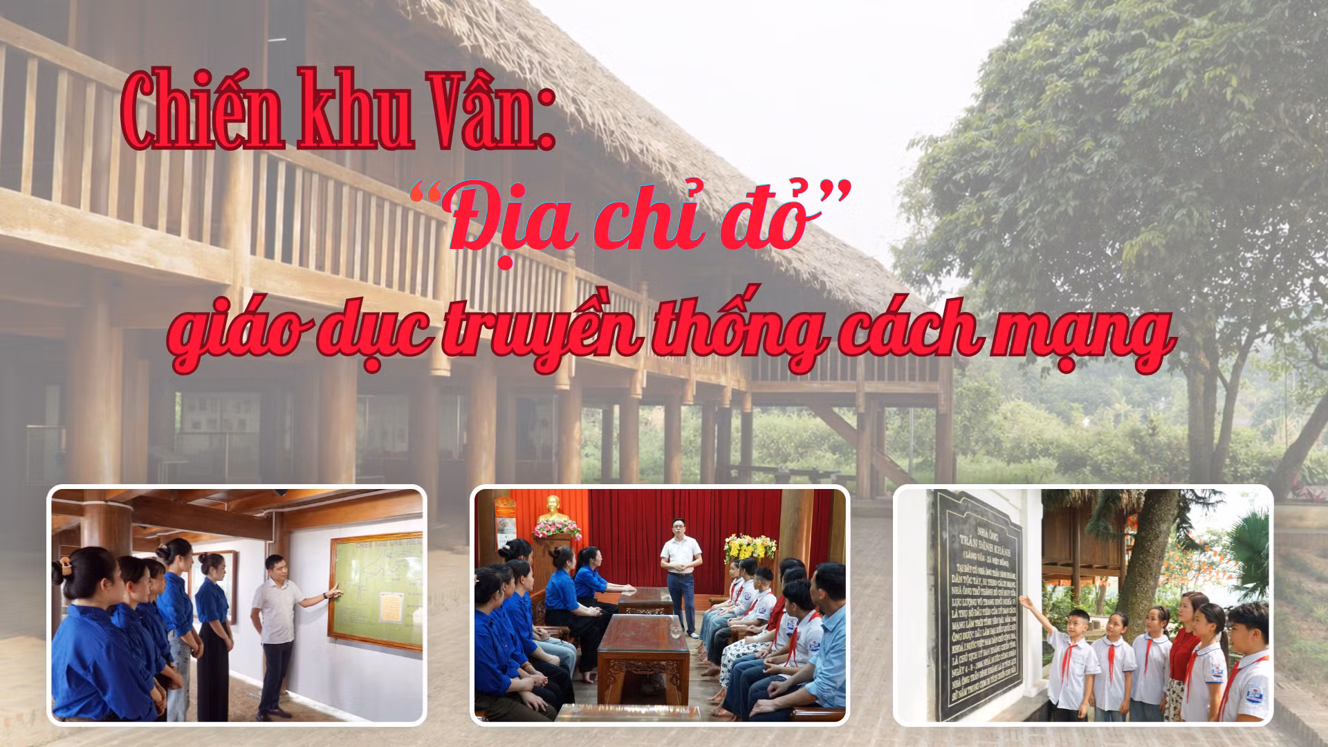 Chiến khu Vần: "Địa chỉ đỏ" giáo dục truyền thống cách mạng