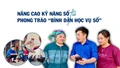 Nâng cao kỹ năng số từ phong trào “Bình dân học vụ số”
