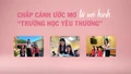 Chắp cánh ước mơ từ mô hình “Trường học yêu thương”
