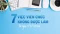 [Infographic] 7 việc viên chức không được làm từ ngày 1/7/2026