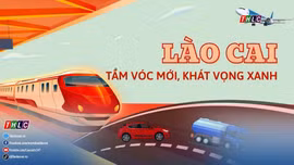 Phim tài liệu: Lào Cai - Tầm vóc mới, khát vọng xanh