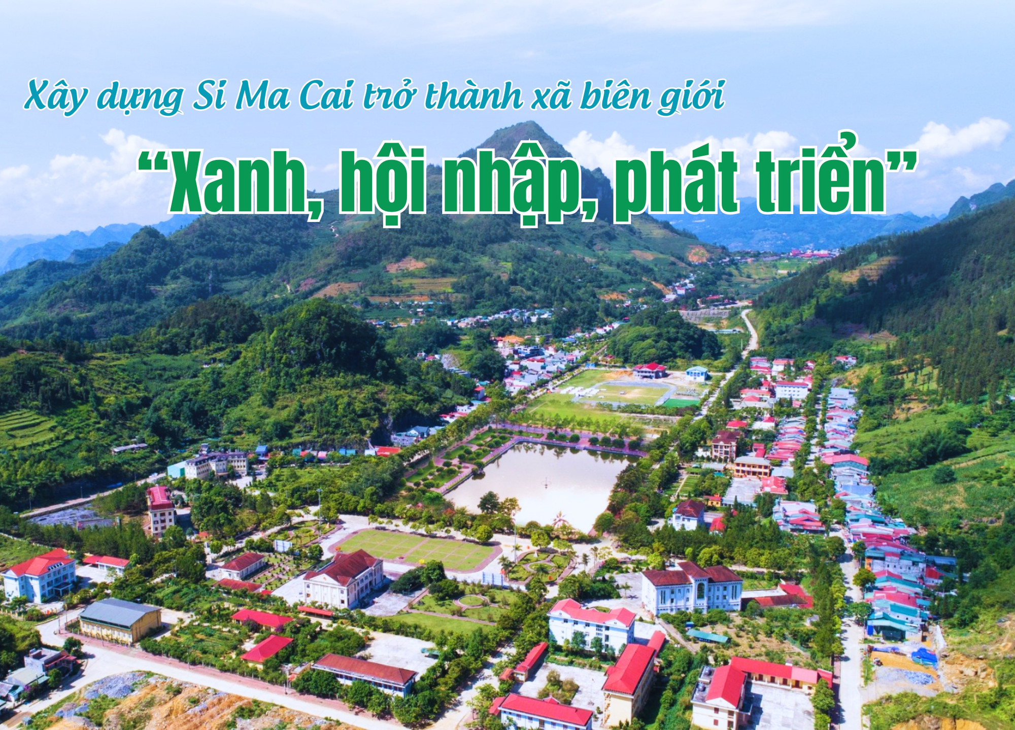 Xây dựng Si Ma Cai trở thành xã biên giới “Xanh, hội nhập, phát triển”
