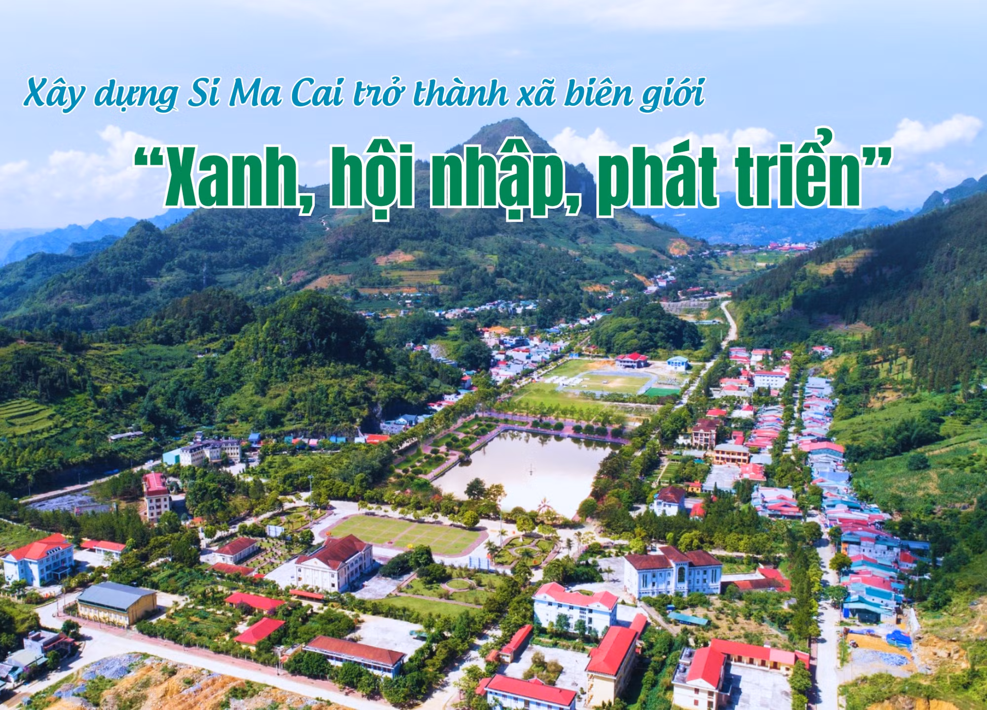 Xây dựng Si Ma Cai trở thành xã biên giới “Xanh, hội nhập, phát triển”