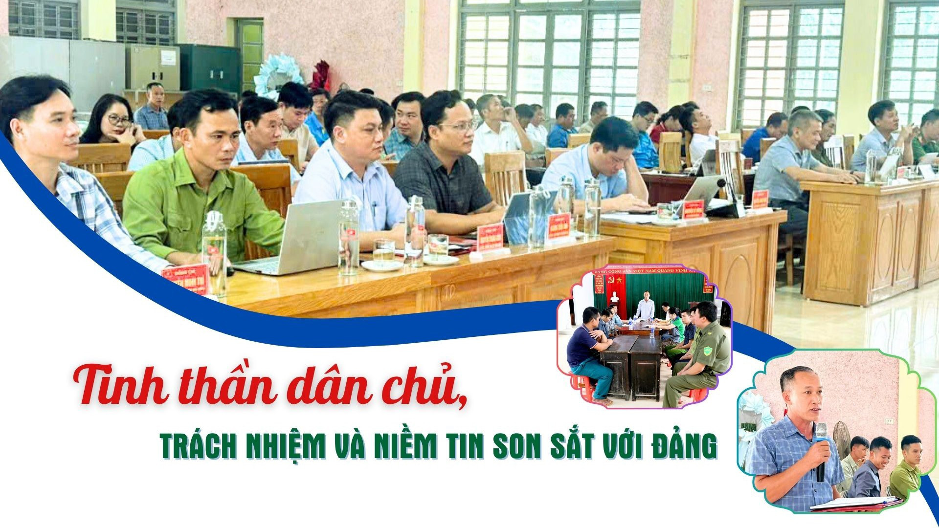 Tinh thần dân chủ, trách nhiệm và niềm tin son sắt với Đảng