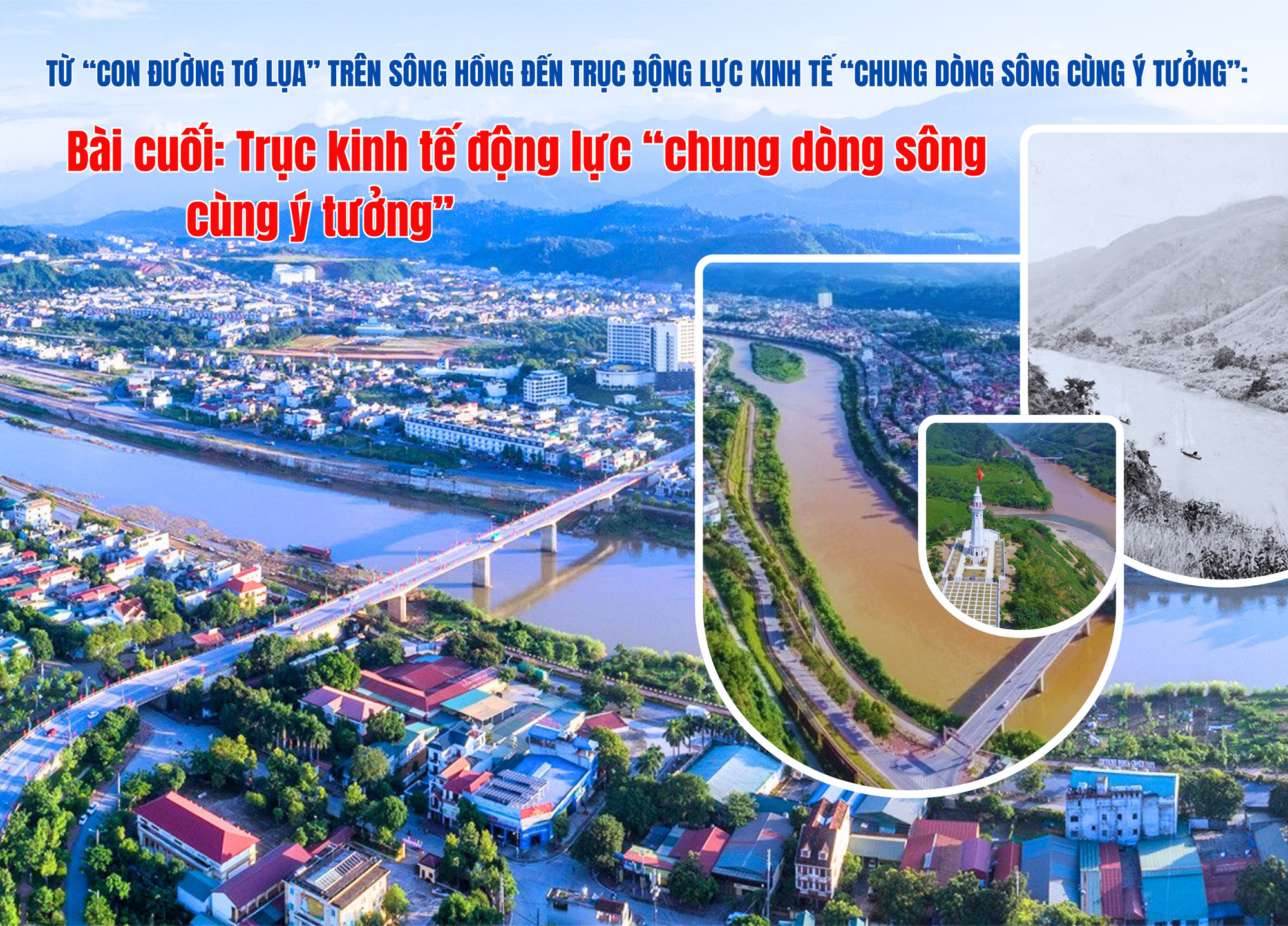 Từ con đường tơ lụa trên sông Hồng đến trục kinh tế động lực “chung dòng sông cùng ý tưởng”: Bài cuối: Trục kinh tế động lực “chung dòng sông cùng ý tưởng”