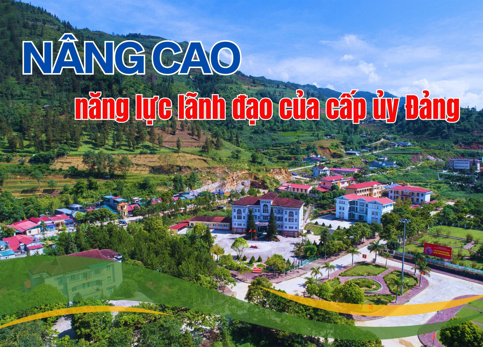 Nâng cao năng lực lãnh đạo của cấp ủy đảng