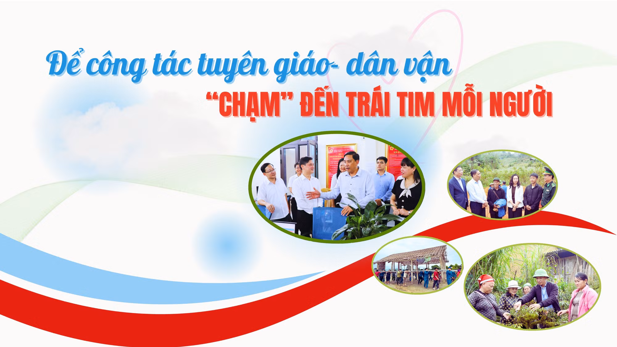 Để công tác tuyên giáo - dân vận "chạm" đến trái tim mỗi người 