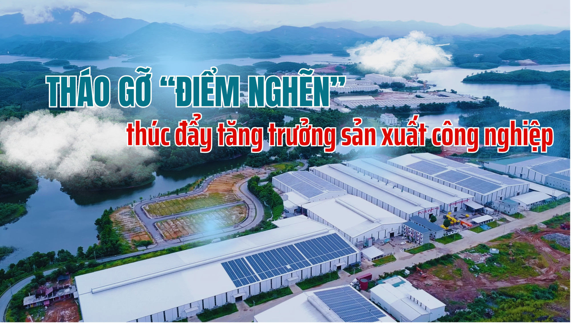 Tháo gỡ "điểm nghẽn" thúc đẩy tăng trưởng sản xuất công nghiệp 