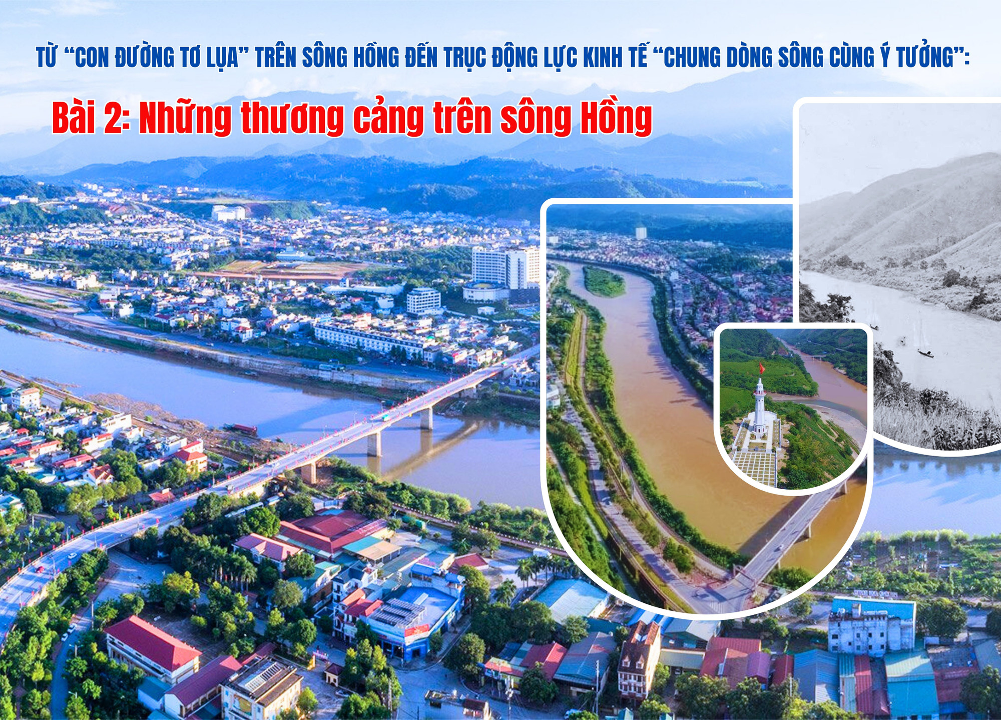 Từ con đường tơ lụa trên sông Hồng đến trục kinh tế động lực “chung dòng sông cùng ý tưởng”: Bài 2: Những thương cảng trên sông Hồng