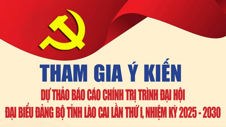 DỰ THẢO BÁO CÁO CHÍNH TRỊ CỦA BCH ĐẢNG BỘ TỈNH LÀO CAI NHIỆM KỲ 2020 - 2025 TRÌNH ĐẠI HỘI ĐẠI BIỂU ĐẢNG BỘ TỈNH NHIỆM KỲ 2025-2030