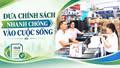 Đưa chính sách nhanh chóng vào cuộc sống 