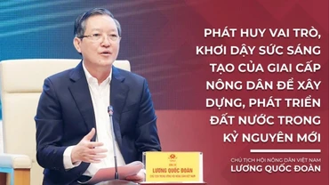 Chủ tịch Hội Nông dân Việt Nam Lương Quốc Đoàn: Phát huy vai trò, khơi dậy sức sáng tạo của giai cấp nông dân để xây dựng, phát triển đất nước trong kỷ nguyên mới