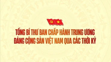 Tổng Bí thư Ban Chấp hành Trung ương Đảng Cộng sản Việt Nam qua các thời kỳ